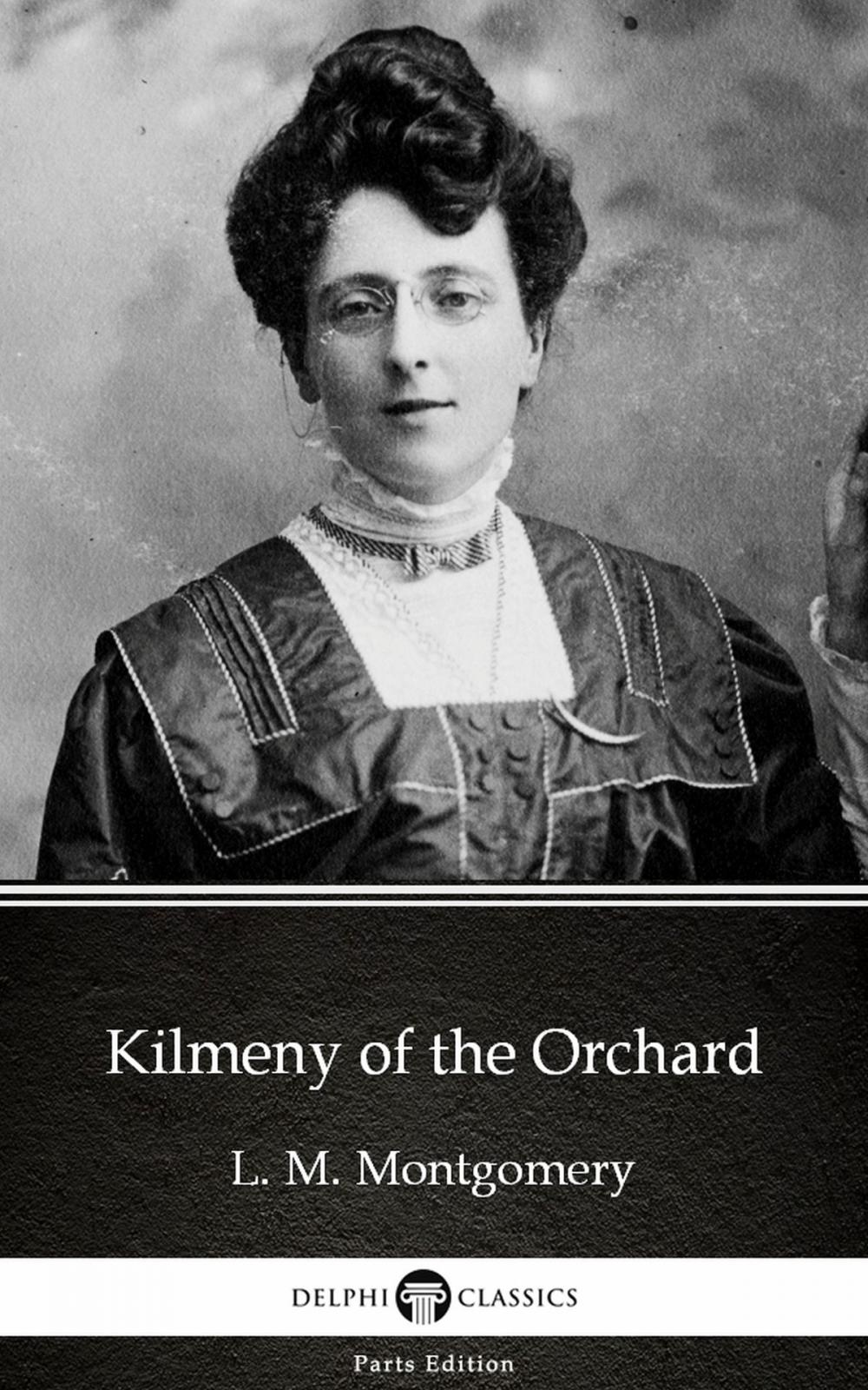 Big bigCover of Kilmeny of the Orchard by L. M. Montgomery (Illustrated)