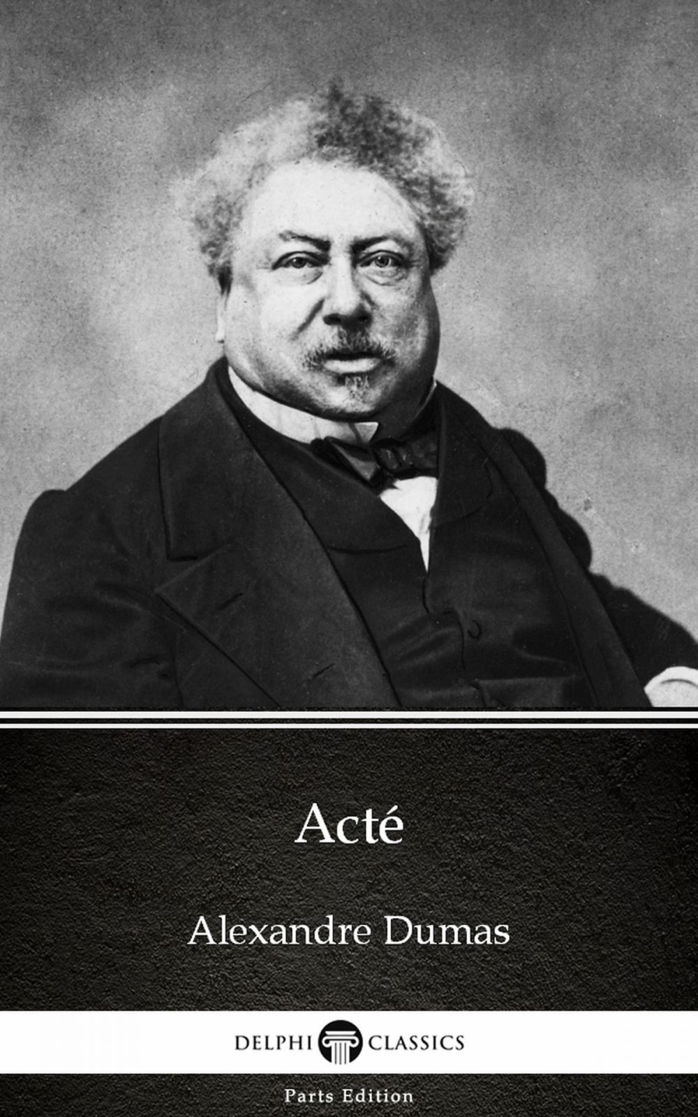 Big bigCover of Acté by Alexandre Dumas (Illustrated)