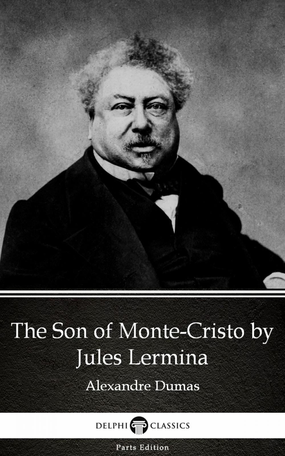 Big bigCover of The Son of Monte-Cristo by Jules Lermina by Alexandre Dumas (Illustrated)