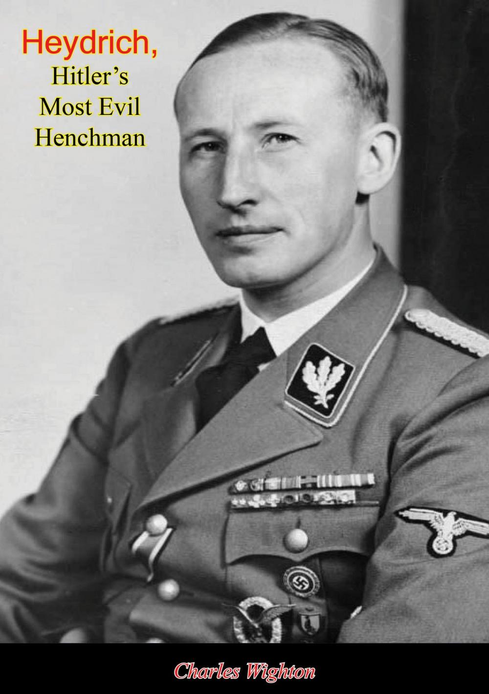 Big bigCover of Heydrich, Hitler’s Most Evil Henchman