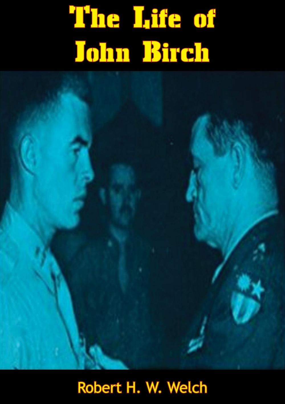 Big bigCover of The Life of John Birch