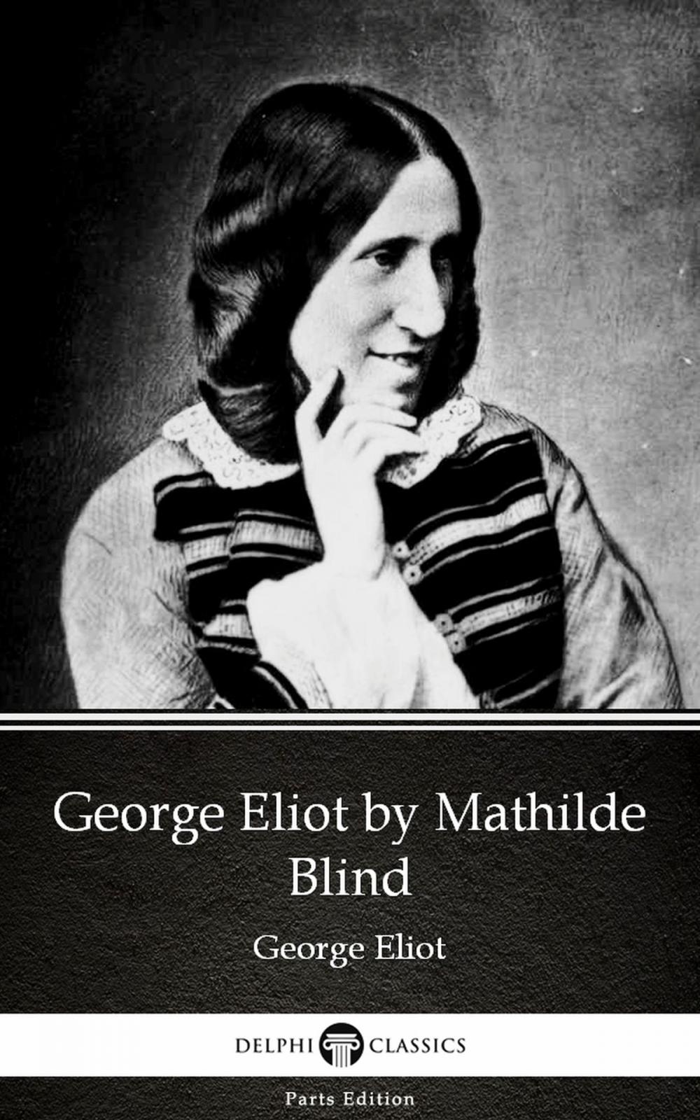 Big bigCover of George Eliot by Mathilde Blind - Delphi Classics (Illustrated)
