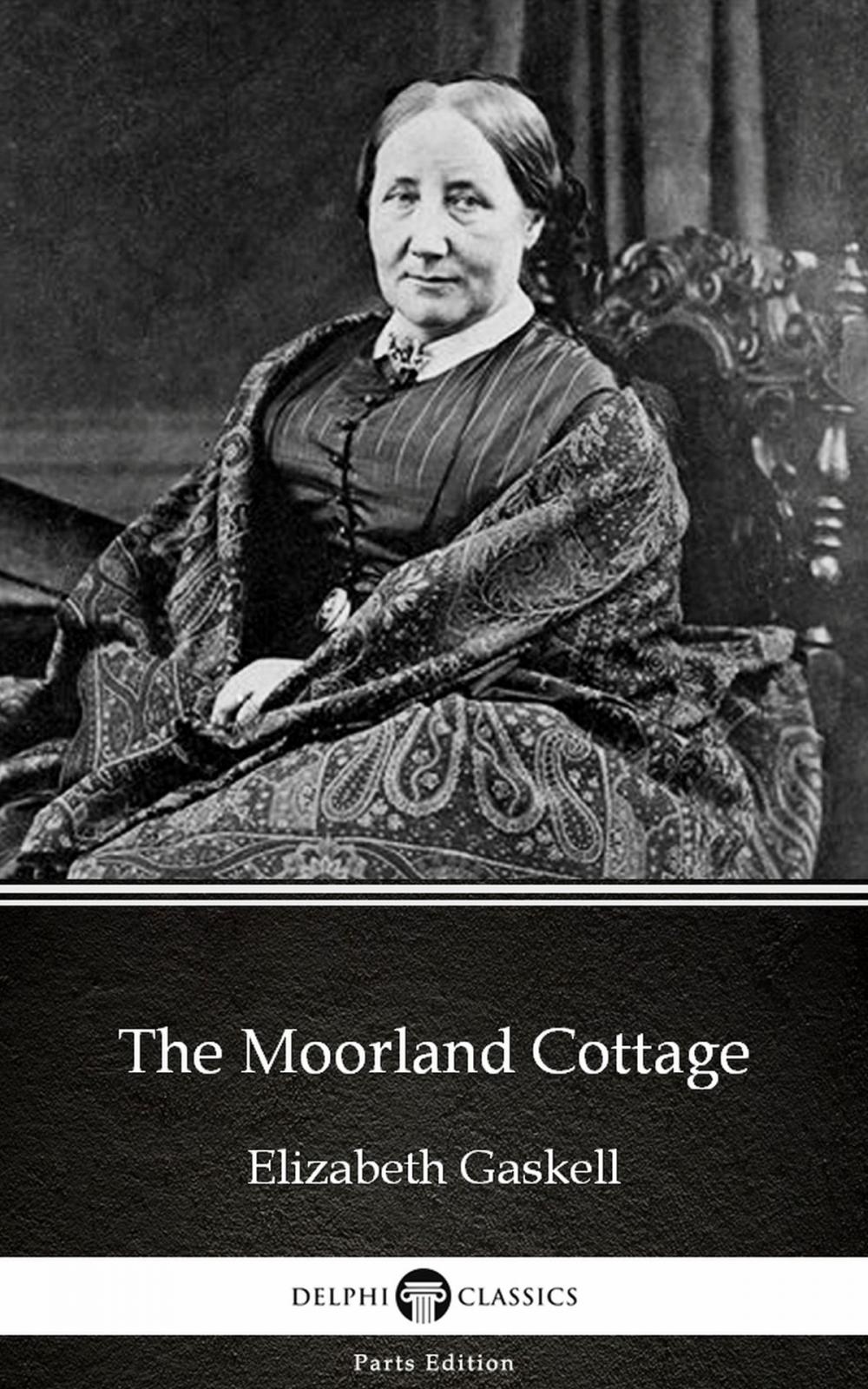 Big bigCover of The Moorland Cottage by Elizabeth Gaskell - Delphi Classics (Illustrated)