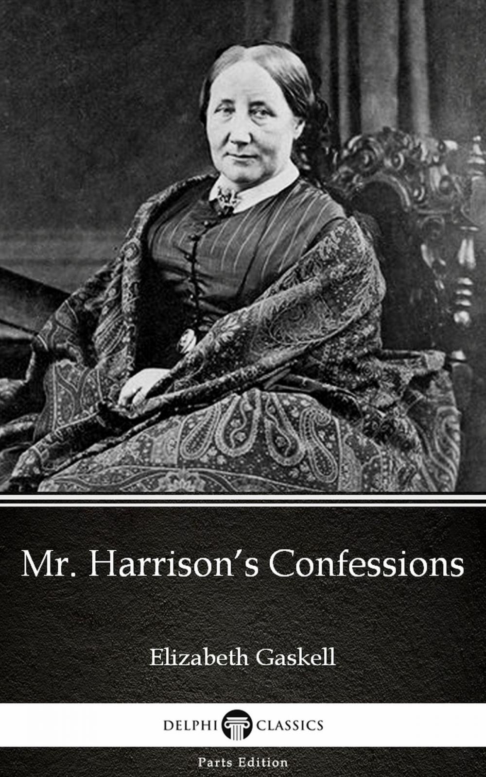 Big bigCover of Mr. Harrison’s Confessions by Elizabeth Gaskell - Delphi Classics (Illustrated)