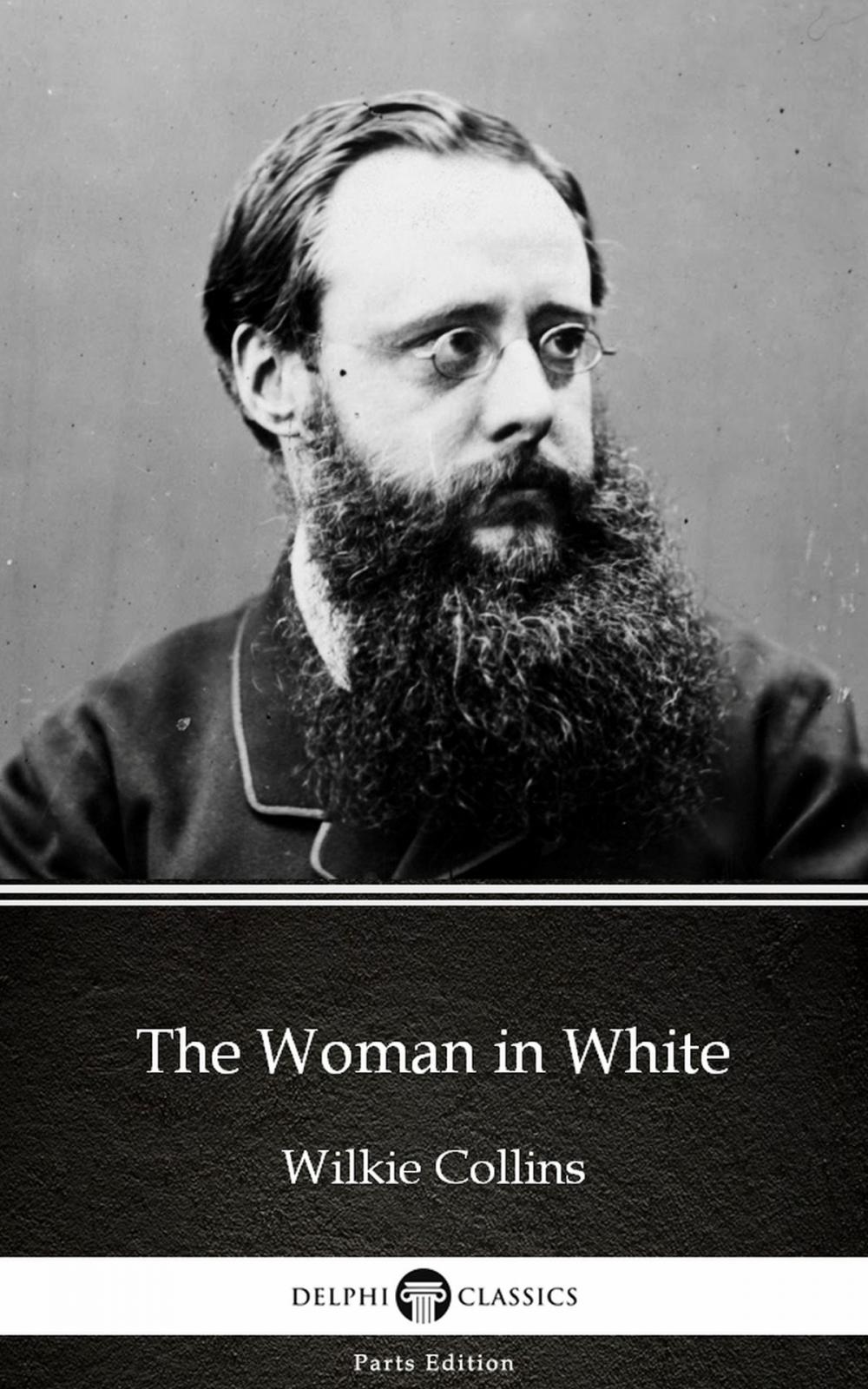 Big bigCover of The Woman in White by Wilkie Collins - Delphi Classics (Illustrated)