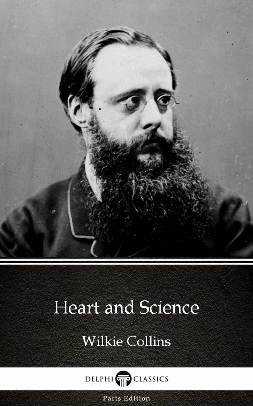 Big bigCover of Heart and Science by Wilkie Collins - Delphi Classics (Illustrated)