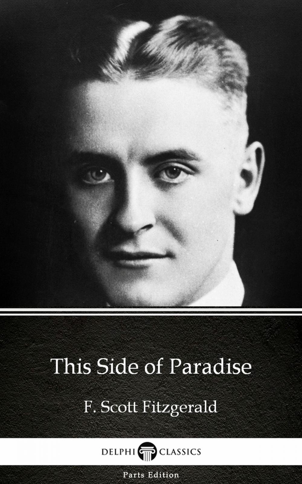 Big bigCover of This Side of Paradise by F. Scott Fitzgerald - Delphi Classics (Illustrated)