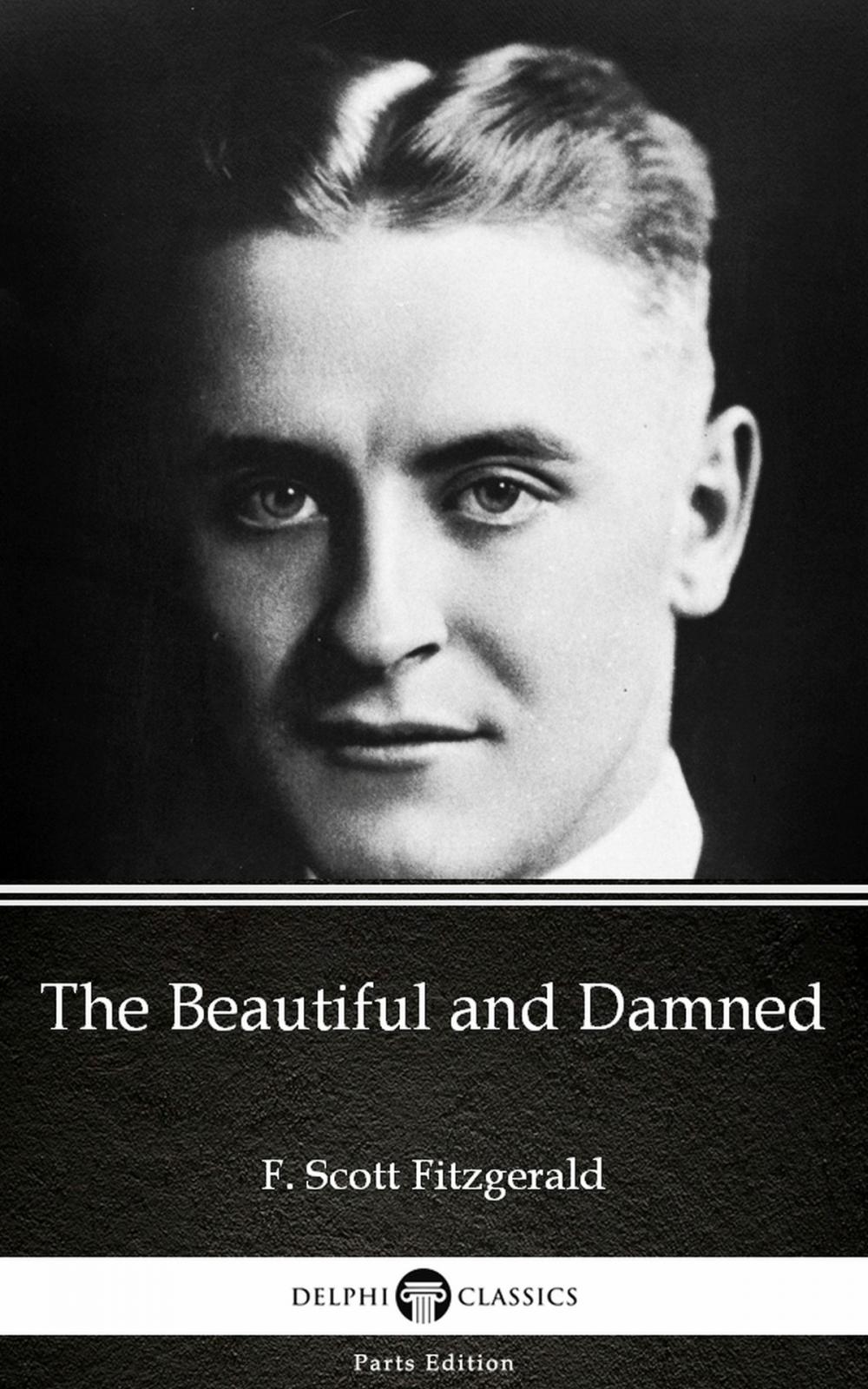 Big bigCover of The Beautiful and Damned by F. Scott Fitzgerald - Delphi Classics (Illustrated)