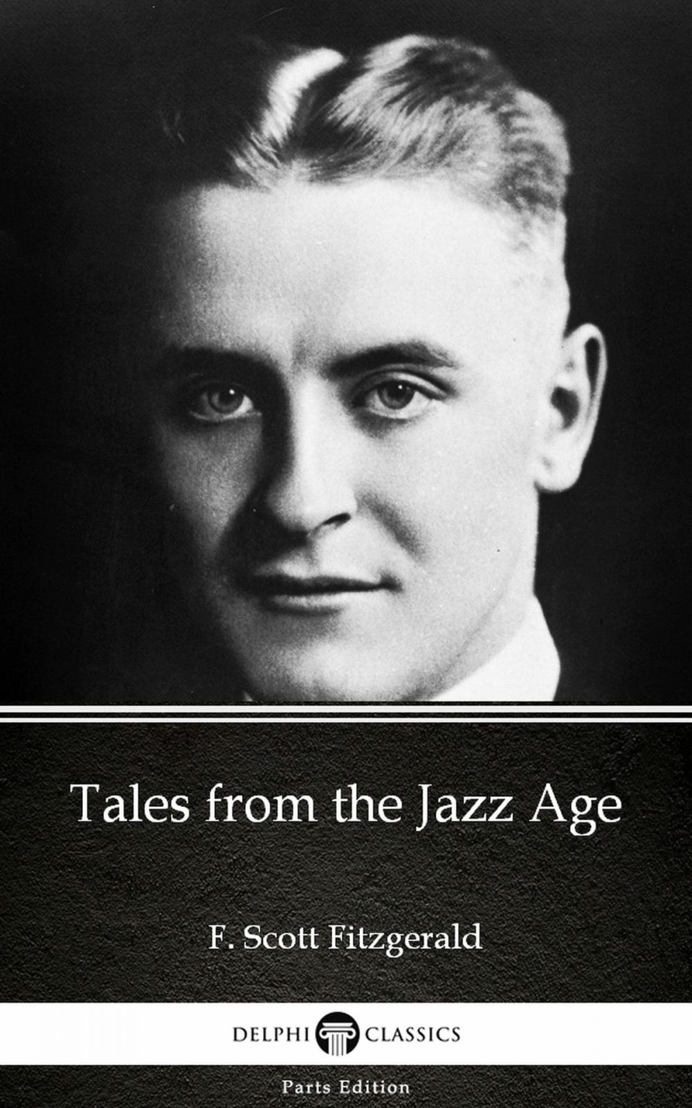 Big bigCover of Tales from the Jazz Age by F. Scott Fitzgerald - Delphi Classics (Illustrated)