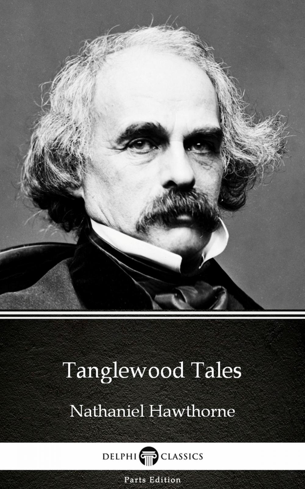 Big bigCover of Tanglewood Tales by Nathaniel Hawthorne - Delphi Classics (Illustrated)
