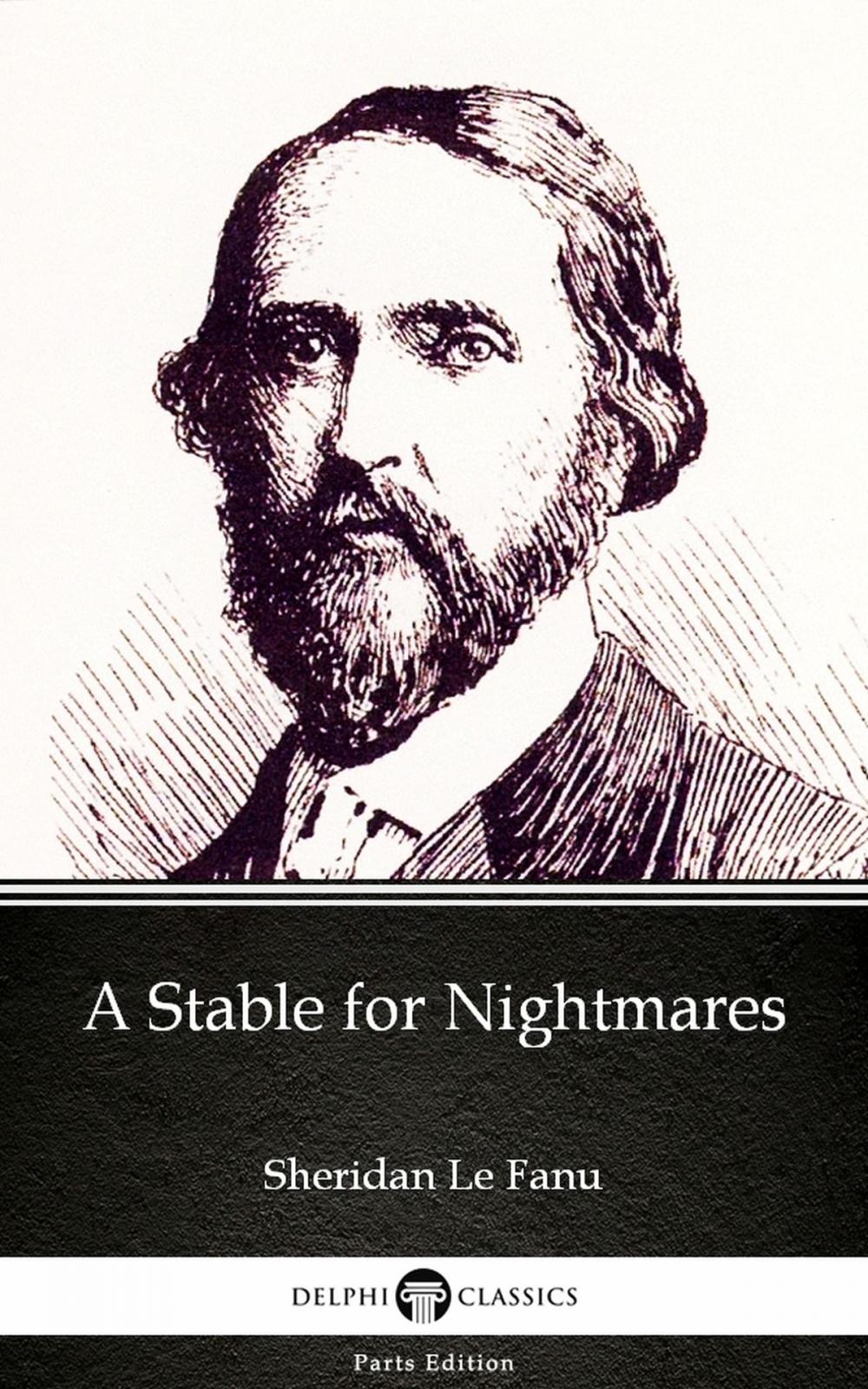 Big bigCover of A Stable for Nightmares by Sheridan Le Fanu - Delphi Classics (Illustrated)