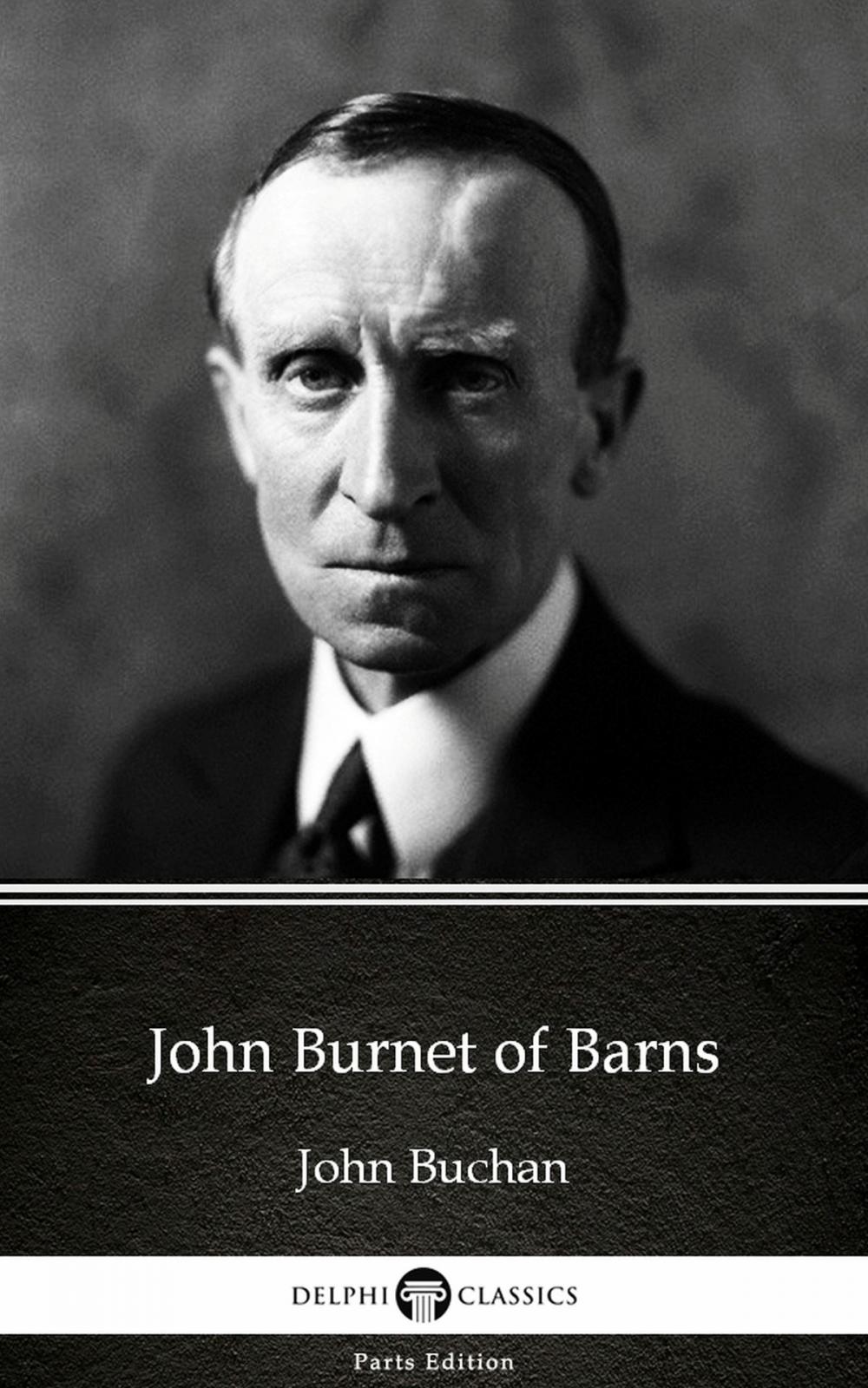 Big bigCover of John Burnet of Barns by John Buchan - Delphi Classics (Illustrated)
