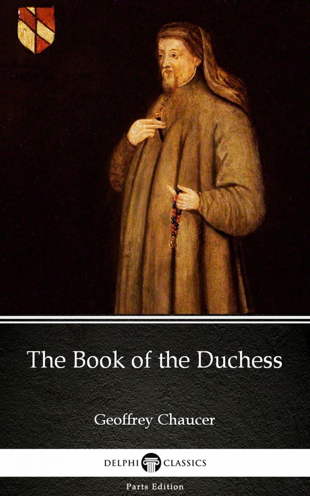 Big bigCover of The Book of the Duchess by Geoffrey Chaucer - Delphi Classics (Illustrated)