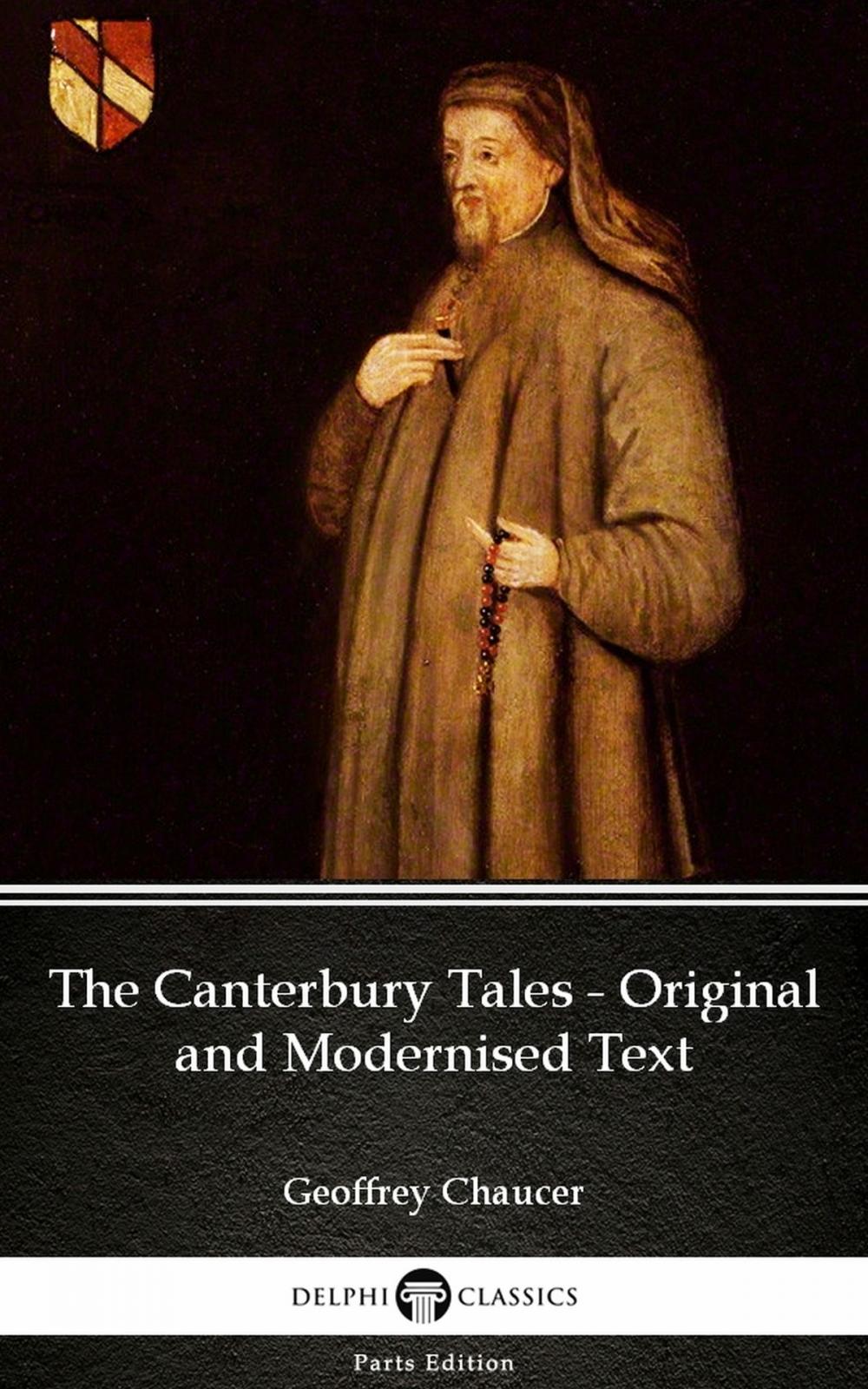 Big bigCover of The Canterbury Tales - Original and Modernised Text by Geoffrey Chaucer - Delphi Classics (Illustrated)