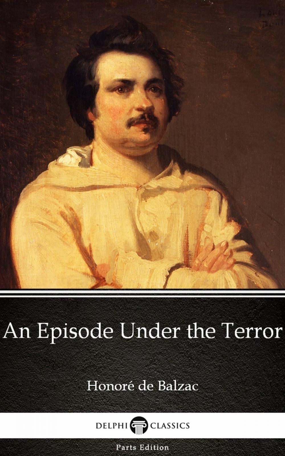 Big bigCover of An Episode Under the Terror by Honoré de Balzac - Delphi Classics (Illustrated)