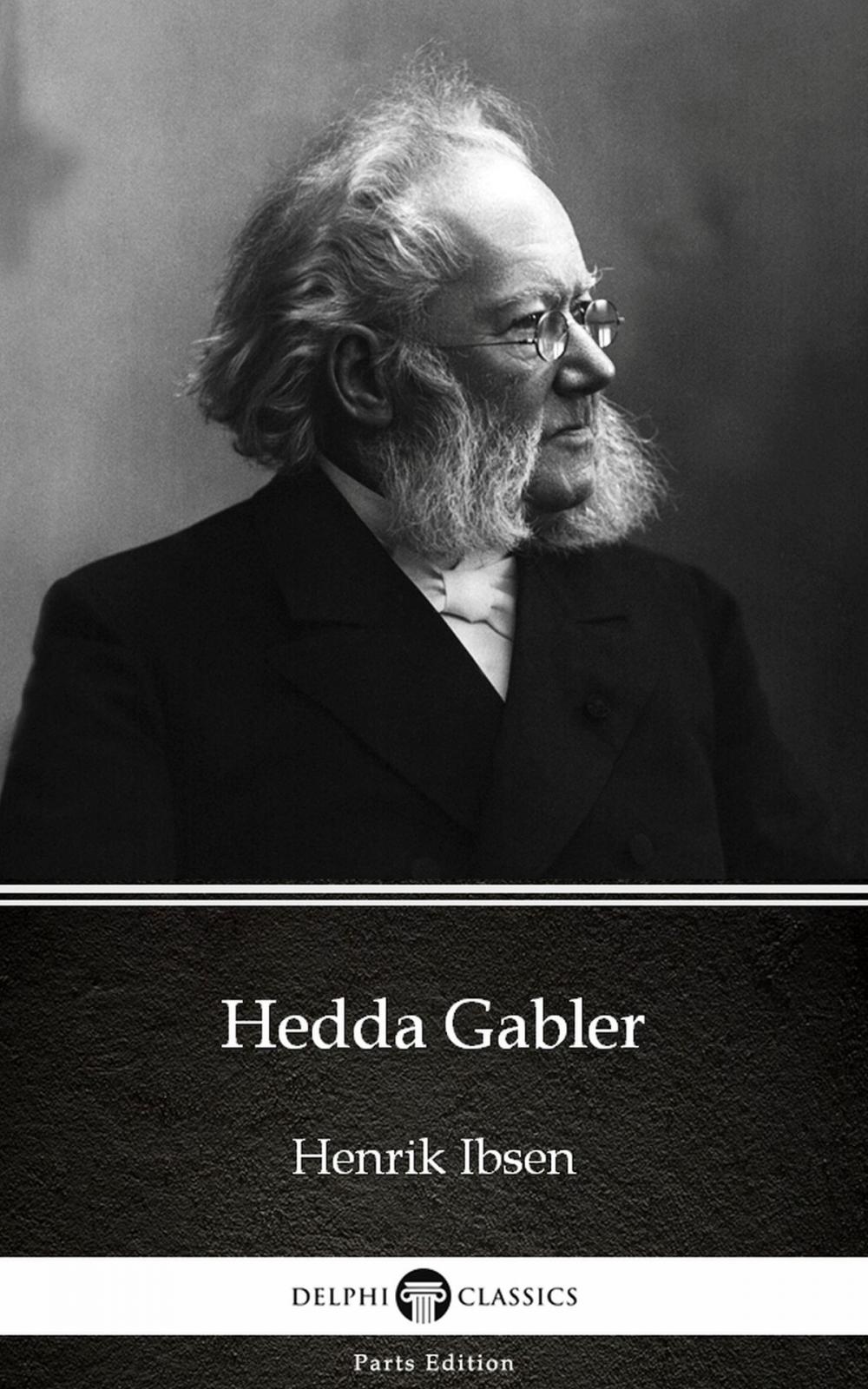 Big bigCover of Hedda Gabler by Henrik Ibsen - Delphi Classics (Illustrated)