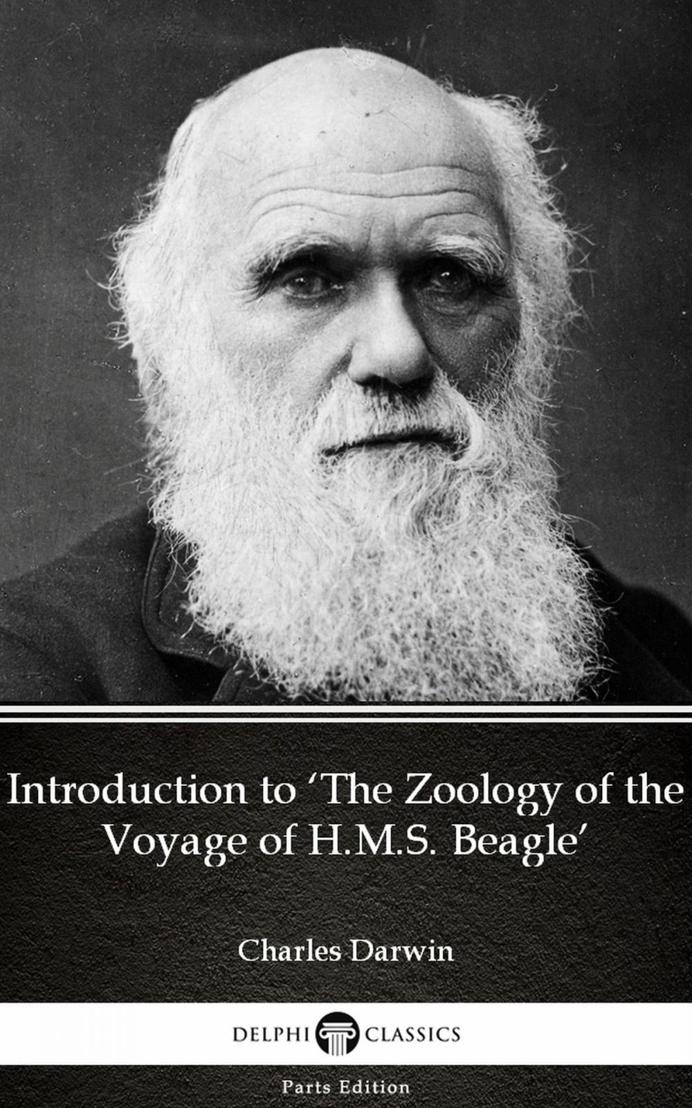 Big bigCover of Introduction to ‘The Zoology of the Voyage of H.M.S. Beagle’ by Charles Darwin - Delphi Classics (Illustrated)