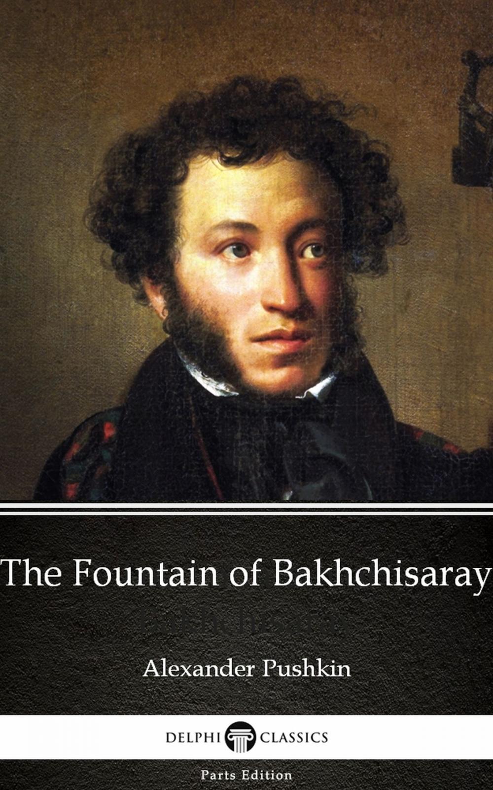 Big bigCover of The Fountain of Bakhchisaray by Alexander Pushkin - Delphi Classics (Illustrated)