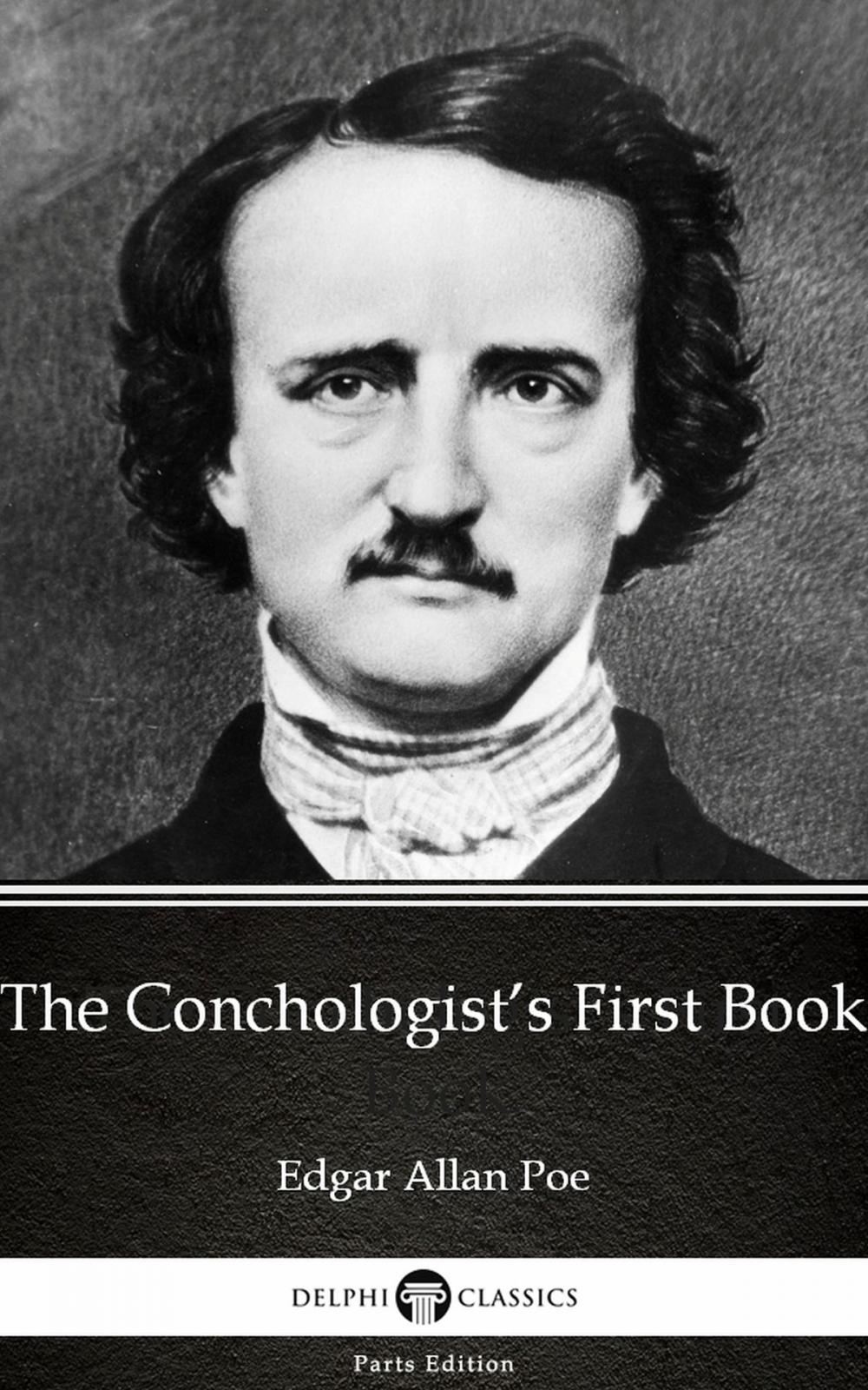 Big bigCover of The Conchologist’s First Book by Edgar Allan Poe - Delphi Classics (Illustrated)