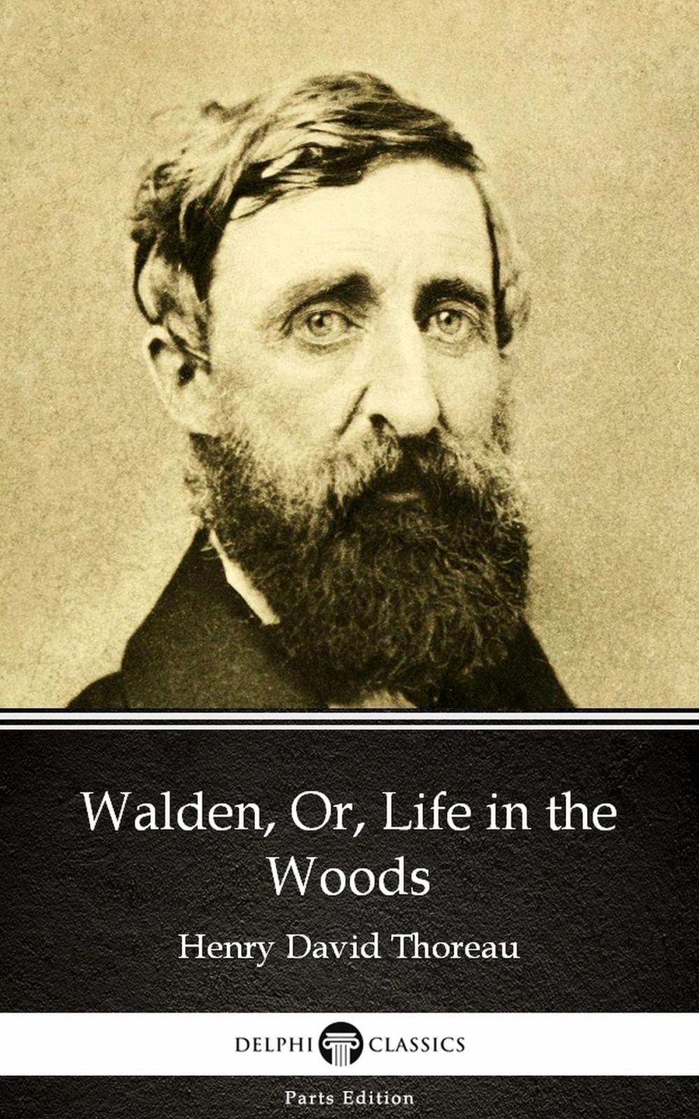 Big bigCover of Walden, Or, Life in the Woods by Henry David Thoreau - Delphi Classics (Illustrated)