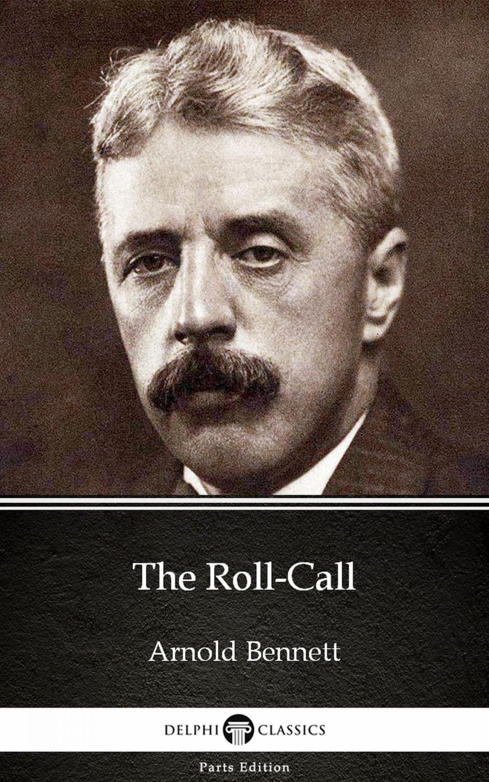 Big bigCover of The Roll-Call by Arnold Bennett - Delphi Classics (Illustrated)