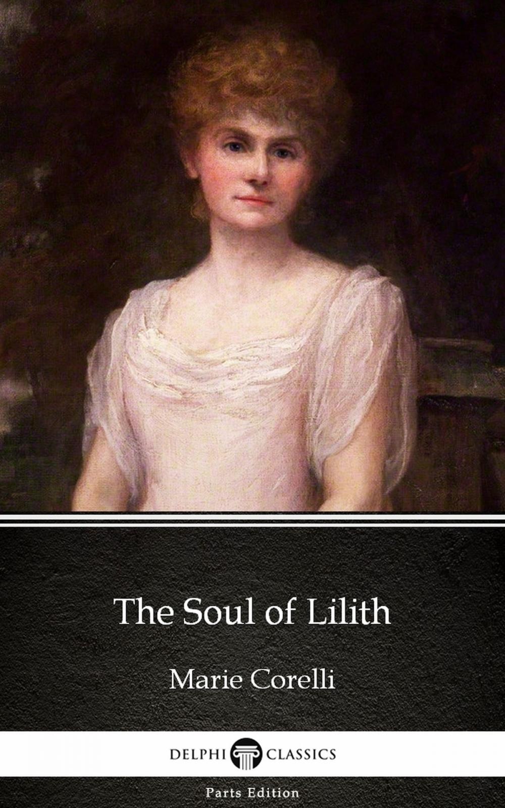 Big bigCover of The Soul of Lilith by Marie Corelli - Delphi Classics (Illustrated)