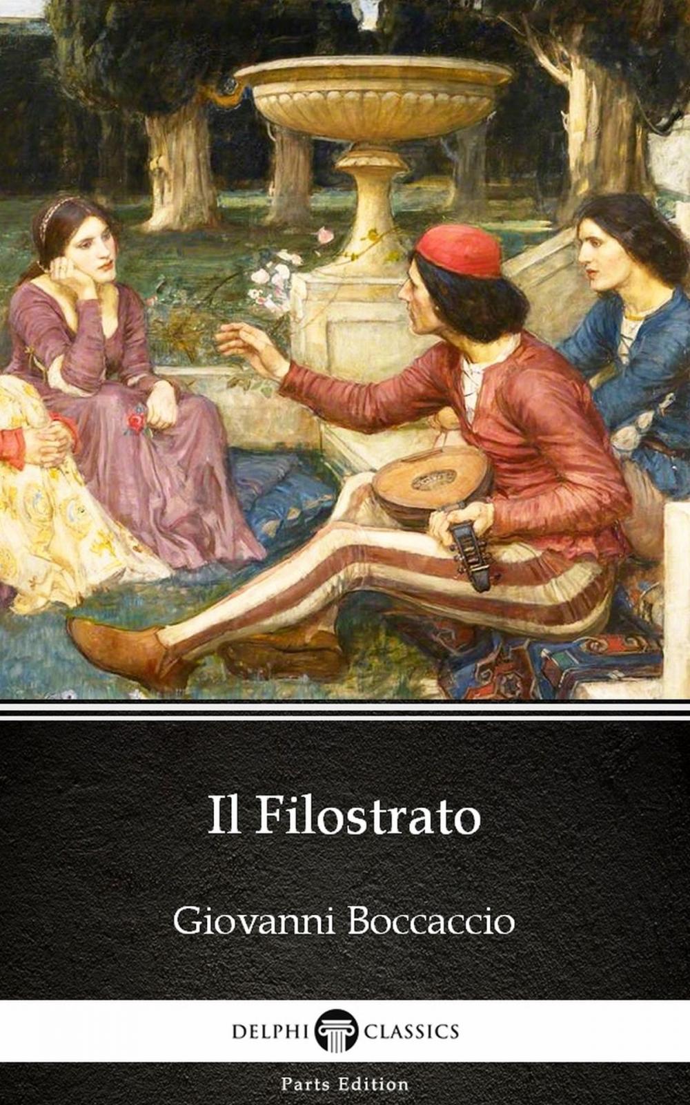 Big bigCover of Il Filostrato by Giovanni Boccaccio - Delphi Classics (Illustrated)