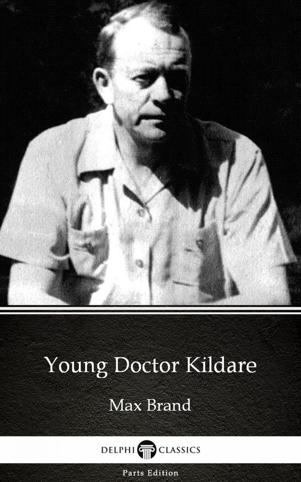 Big bigCover of Young Doctor Kildare by Max Brand - Delphi Classics (Illustrated)