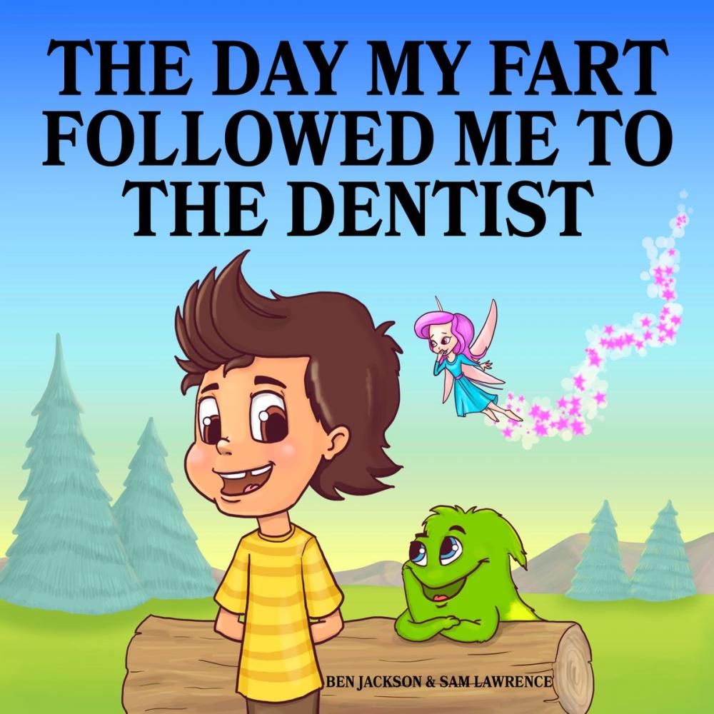 Big bigCover of The Day My Fart Followed Me To the Dentist