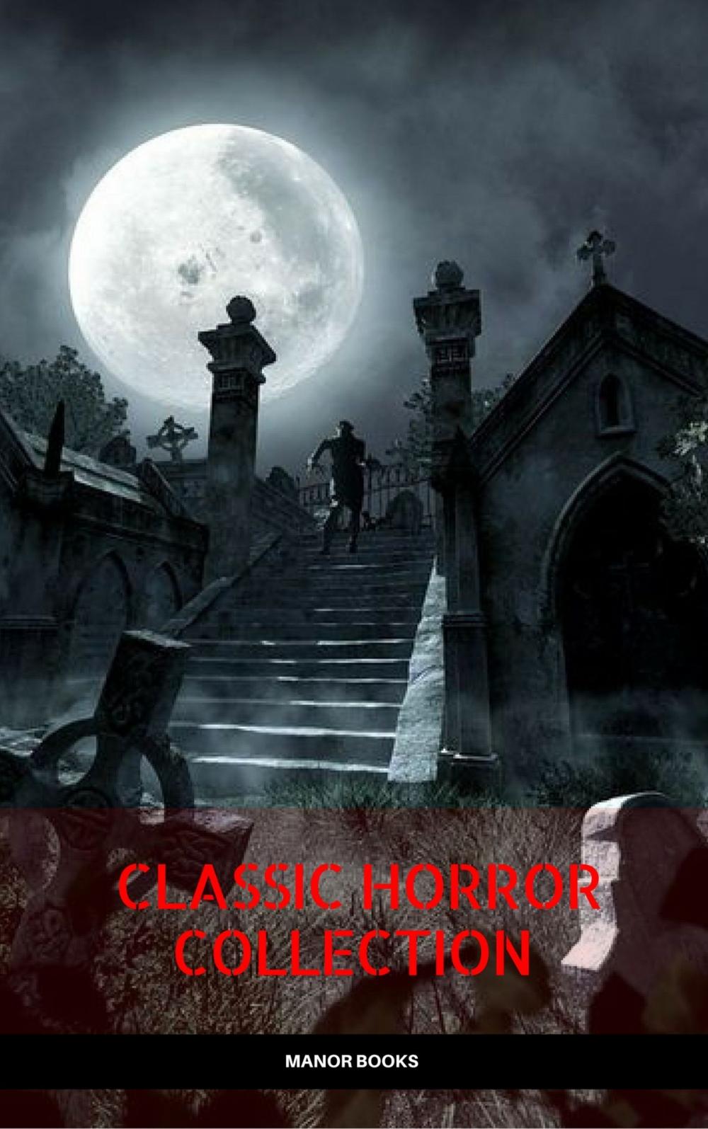 Big bigCover of Classic Horror Collection: Dracula, Frankenstein, The Legend of Sleepy Hollow, Jekyll and Hyde, & The Island of Dr. Moreau (Manor Books)