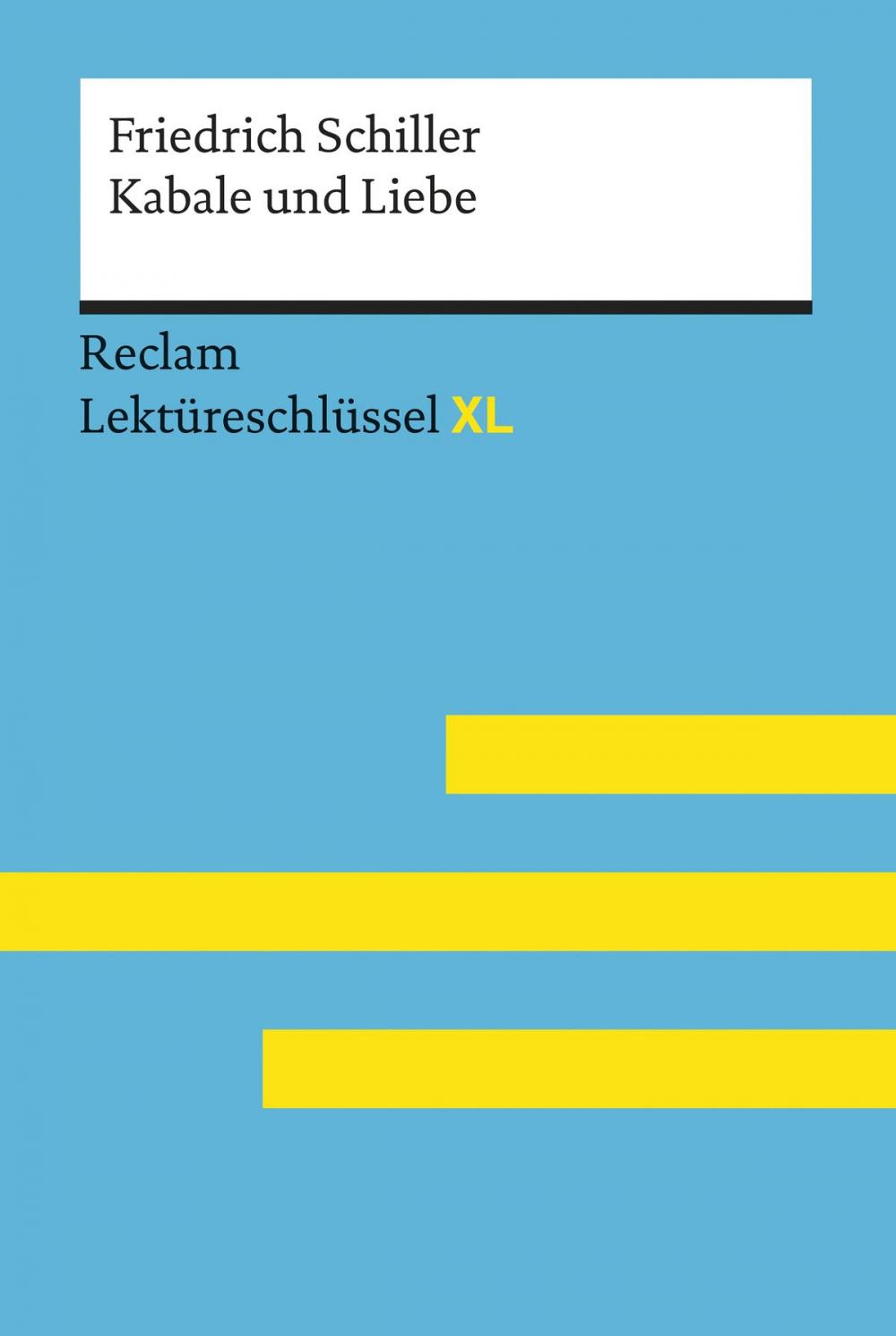 Big bigCover of Kabale und Liebe von Friedrich Schiller: Lektüreschlüssel mit Inhaltsangabe, Interpretation, Prüfungsaufgaben mit Lösungen, Lernglossar. (Reclam Lektüreschlüssel XL)