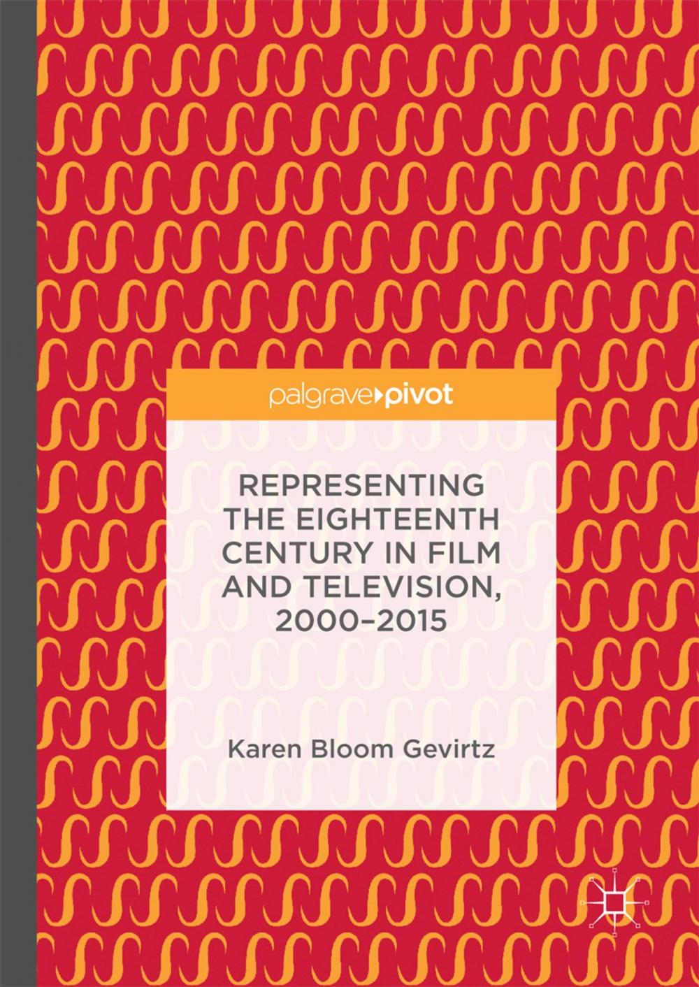 Big bigCover of Representing the Eighteenth Century in Film and Television, 2000–2015
