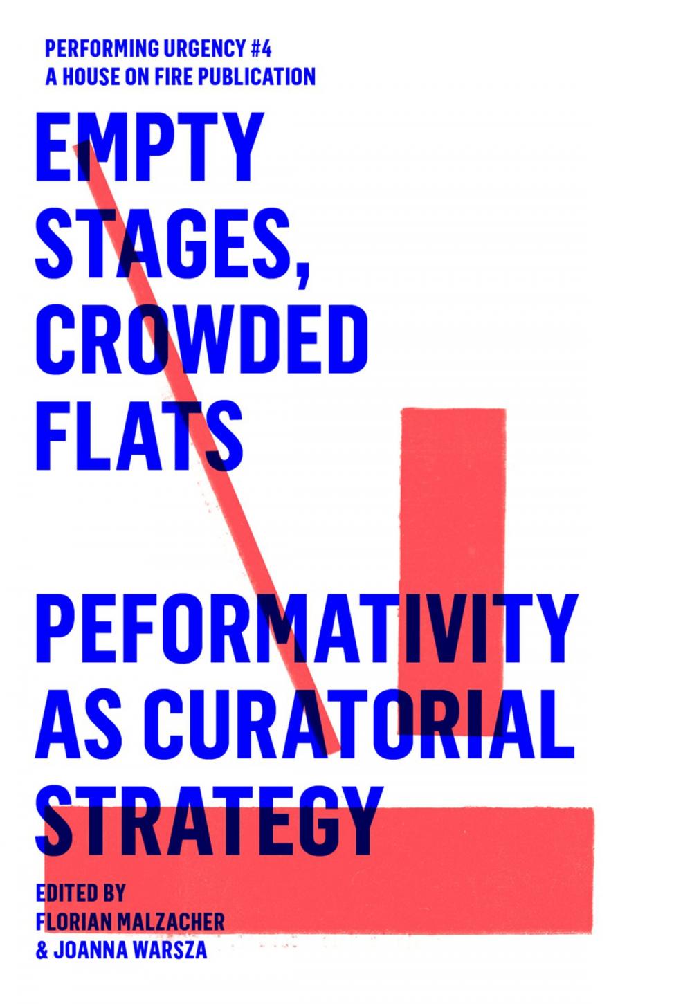 Big bigCover of EMPTY STAGES, CROWDED FLATS. PERFORMATIVITY AS CURATORIAL STRATEGY.