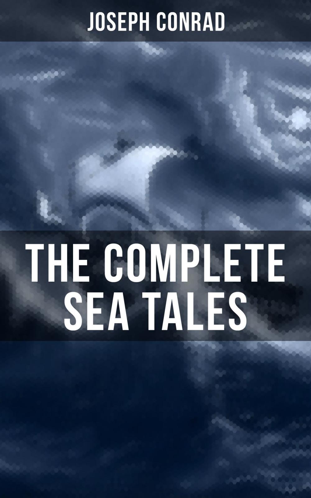 Big bigCover of The Complete Sea Tales of Joseph Conrad