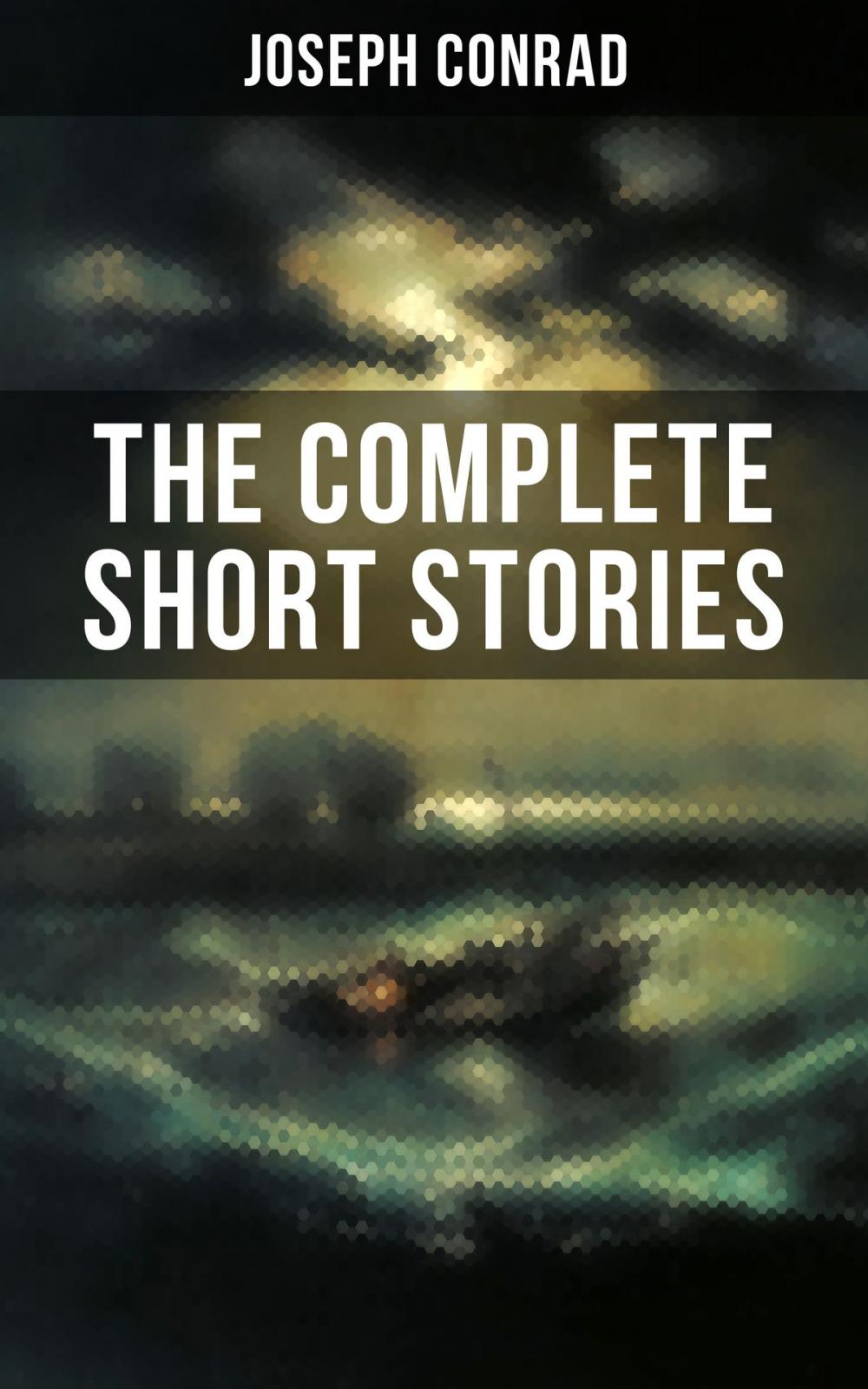 Big bigCover of THE COMPLETE SHORT STORIES OF JOSEPH CONRAD