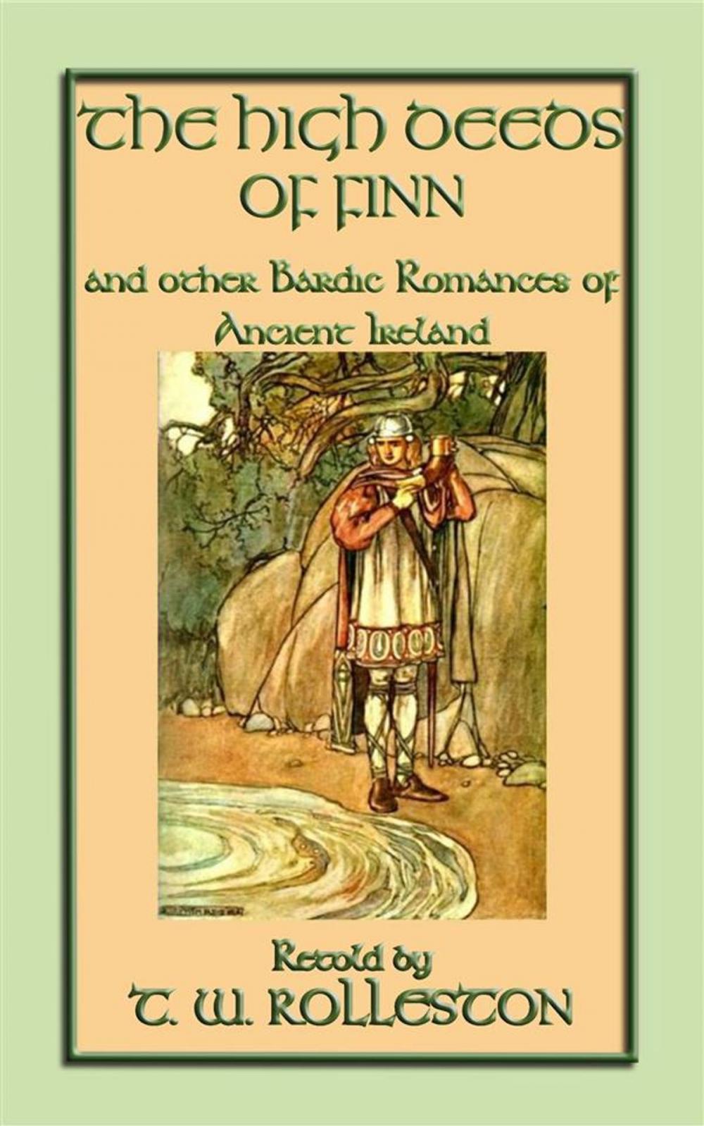 Big bigCover of THE HIGH DEEDS OF FINN and other Bardic Romances of Ancient Ireland