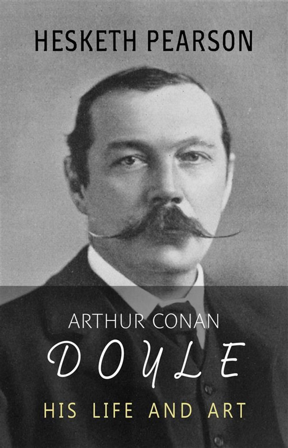 Big bigCover of Arthur Conan Doyle: His Life and Art