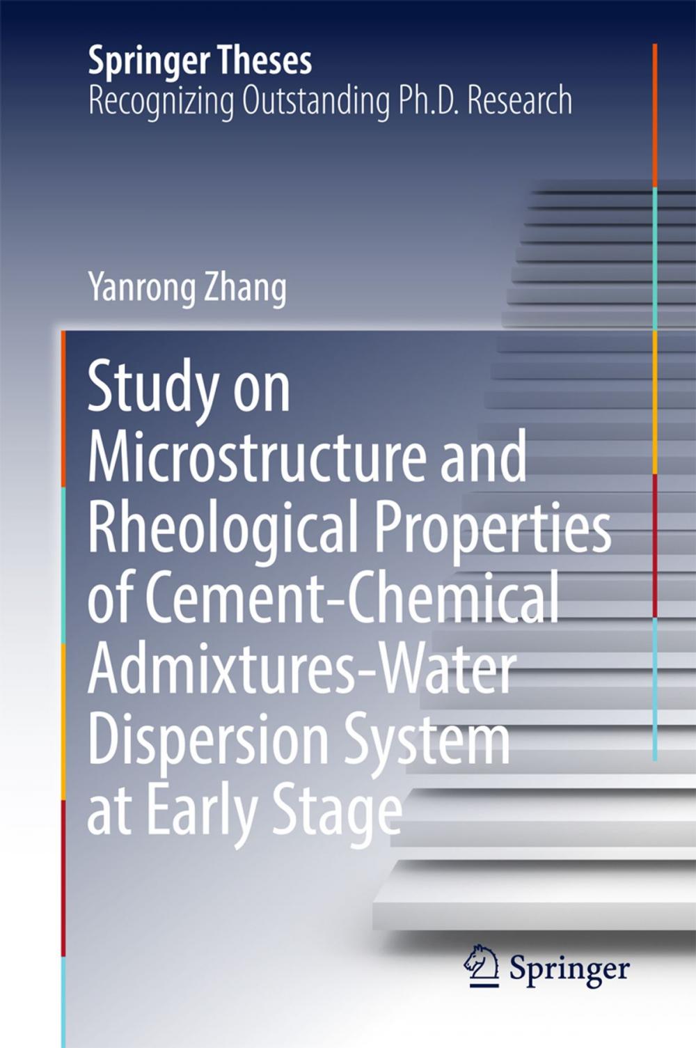 Big bigCover of Study on Microstructure and Rheological Properties of Cement-Chemical Admixtures-Water Dispersion System at Early Stage
