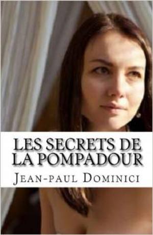 Book cover of Les secrets érotiques de la marquise de Pompadour