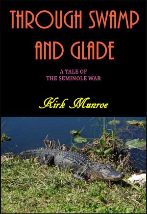 Cover of the book Through Swamp and Glade by Stanley J. Weyman