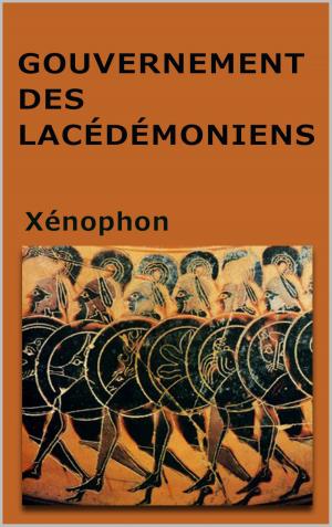 Cover of the book GOUVERNEMENT DES LACÉDÉMONIENS by Anna de Noailles