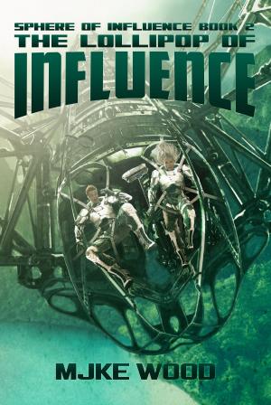 Cover of the book The Lollipop of Influence by Robert J. Duperre