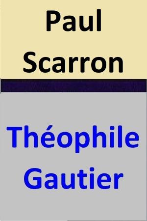 Cover of the book Paul Scarron by Théophile Gautier, Noël Parfait