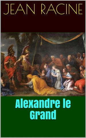 Cover of the book Alexandre le Grand by Napoléon III