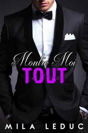 Cover of the book Montre MOI Tout ! by Dr.Erotic
