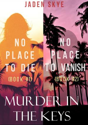 Book cover of Murder in the Keys Bundle: No Place to Die (#1) and No Place to Vanish (#2)