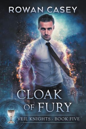 Cover of the book Cloak of Fury by Rowan Casey