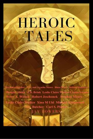Cover of the book Heroic Tales by C.J. Lanet