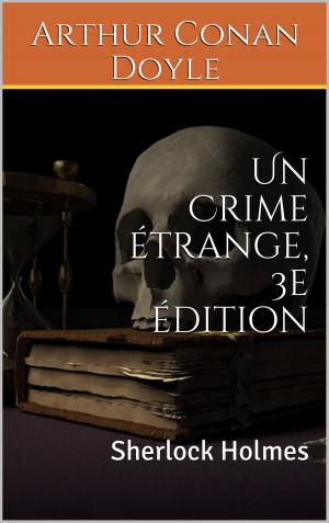 Cover of the book Un Crime étrange, 3e édition by Jules-Emile Planchon