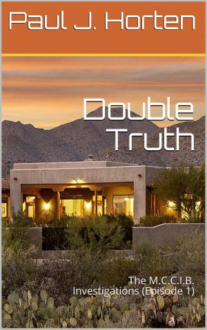 Cover of the book The MCCIB Investigations: Double Truth by Martin Lastrapes